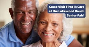 First In Care will be at the Lakewood Ranch Senior Fair on November 2nd.